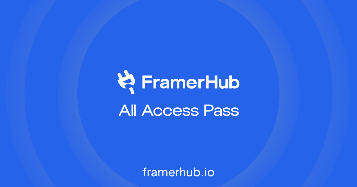 All Access Pass - Ship Framer Sites 10x Faster | FramerHub | %siteName