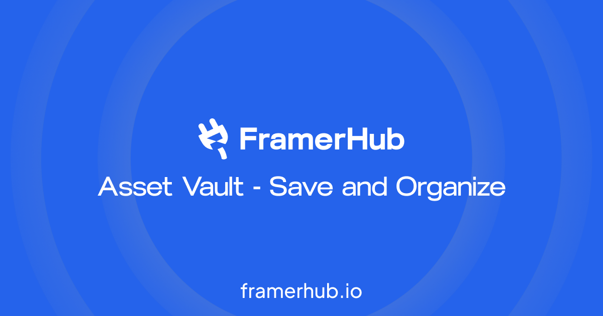 Asset Vault — Save & Share Framer Assets | FramerHub
