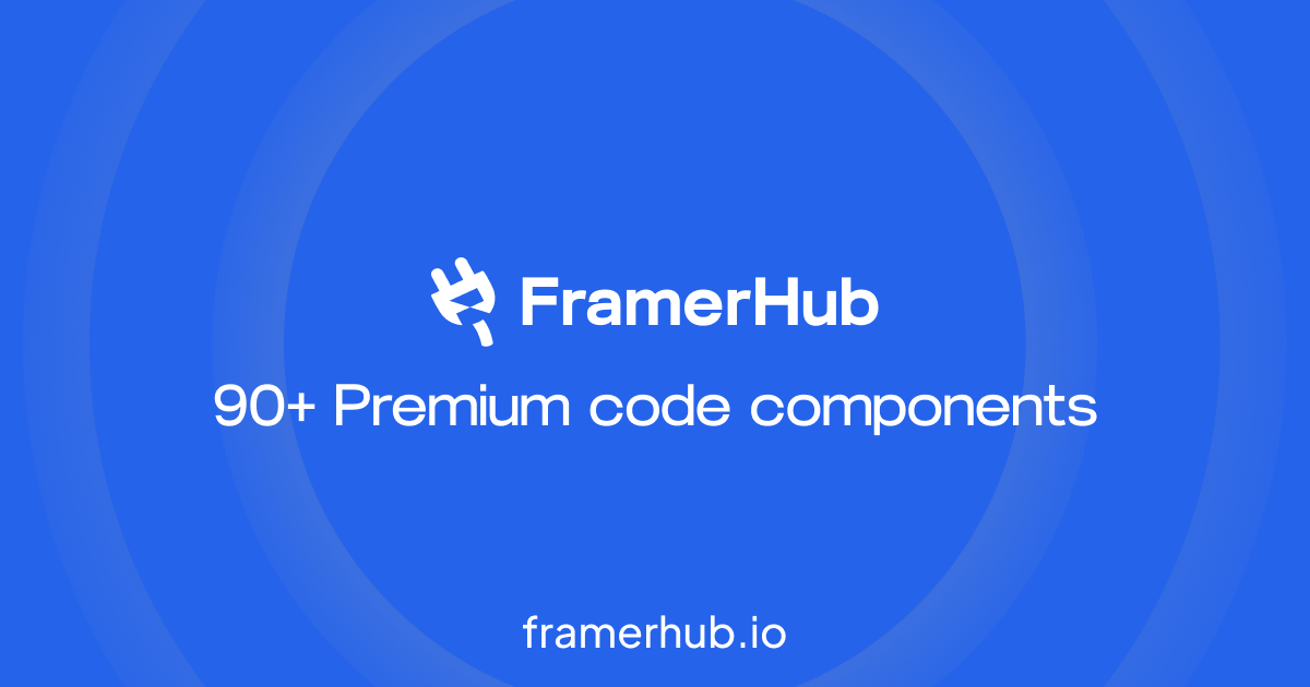 FramerHub Components — 90+ Code Components for Framer | FramerHub